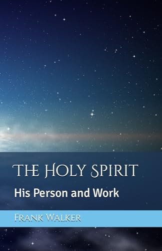 The Holy Spirit His Person and Work