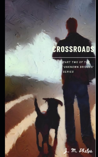 Crossroads Part Two of the 'Unknown Bridges' Series