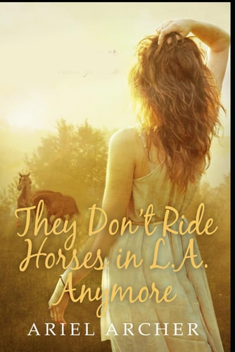 THEY DON'T RIDE HORSES IN L.A. ANYMORE.