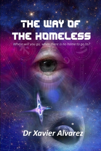WAY OF THE HOMELESS Where Will You Go, when There is No Longer a Home to Go To?.