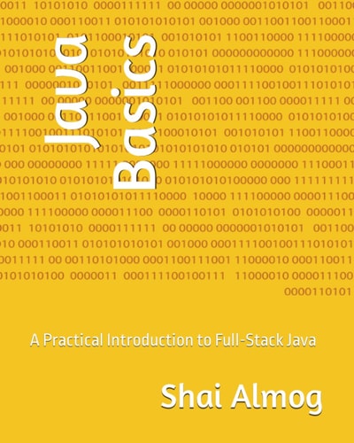 Java Basics A Practical Introduction to Full-Stack Java
