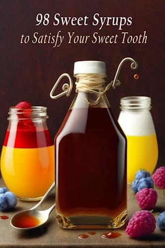 98 Sweet Syrups to Satisfy Your Sweet Tooth