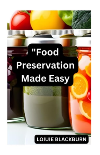 Food Preservation Made Easy Extend Freshness and Minimize Waste