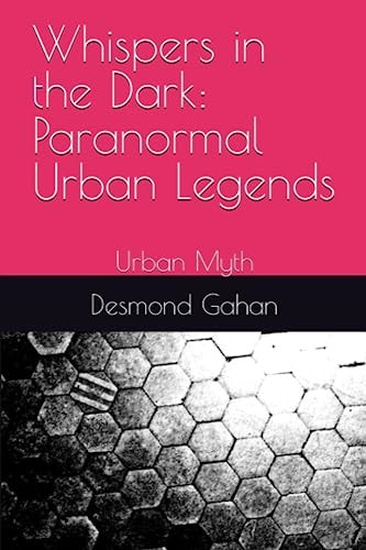 Whispers in the Dark Paranormal Urban Legends: Urban Myth