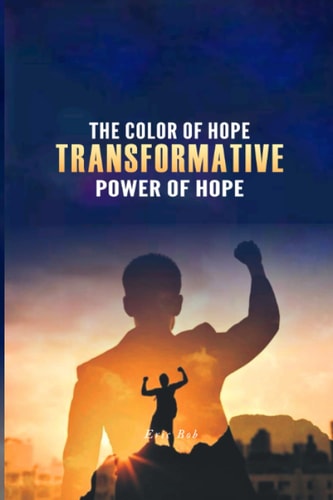 The Color of Hope Transformative Power of Hope