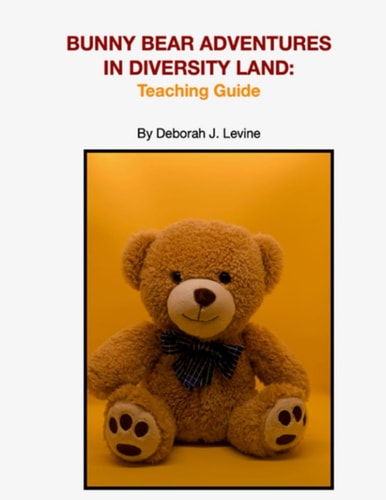 Bunny Bear Adventures in Diversity Land Teaching Guide