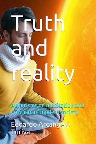 Truth and Reality Aphorisms on Meditation and Criticism of Modern Society