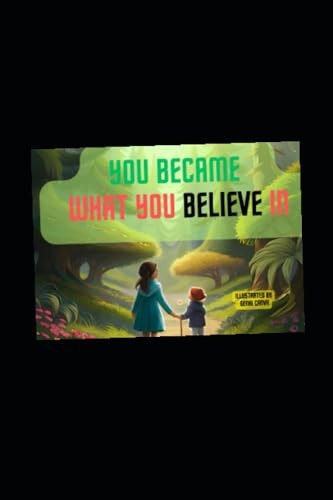 You Became what You Believe in