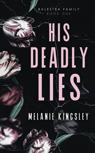 His Deadly Lies A Dark Contemporary Romance Novel (Balestra Family Book One)