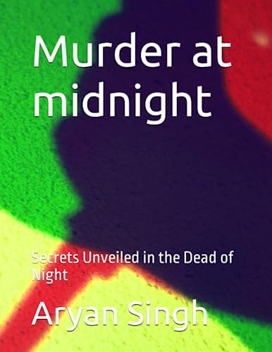 Murder at Midnight Secrets Unveiled in the Dead of Night