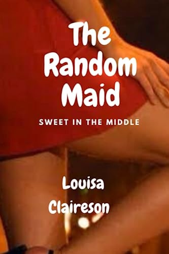 The Random Maid Sweet in the Middle