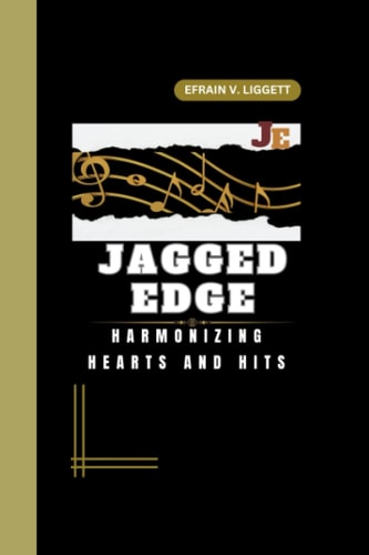 Jagged Edge Harmonizing Hearts and Hits