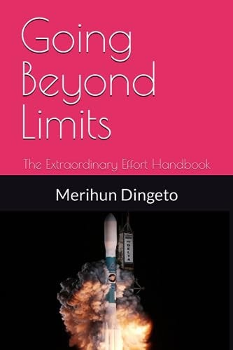 Going Beyond Limits The Extraordinary Effort Handbook