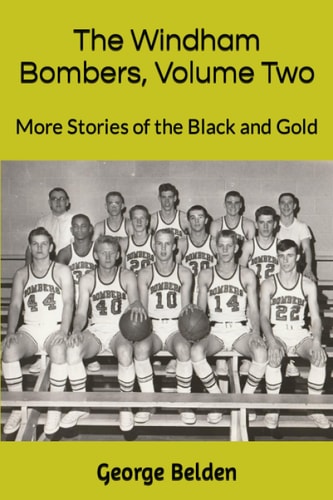 The Windham Bombers, Volume Two More Stories of the Black and Gold
