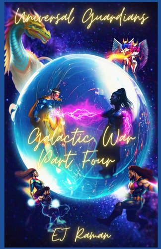 Universal Guardians Galactic War Part Four