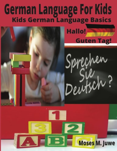 German Language For Kids Kids German Language Basics (German and English Interpreted)