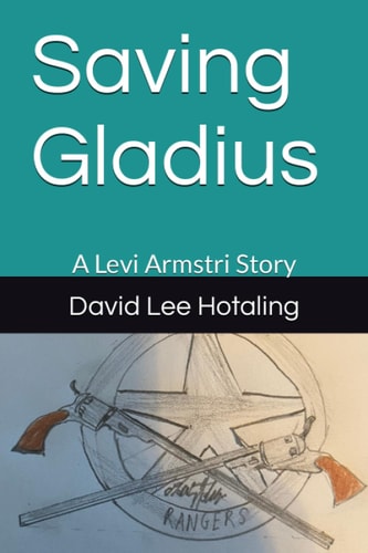 Saving Gladius A Levi Armstri Story
