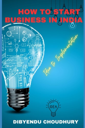 How to Start Business in India Idea to Implementation