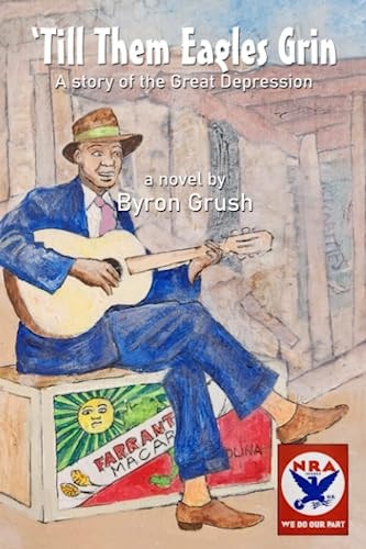 'Till Them Eagles Grin A Story of the Great Depression