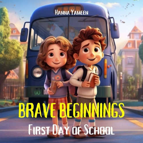Brave Beginnings First Day of School (Brave Beginnings Series)