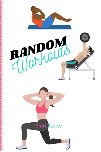 Random Workouts - Let's Randomize Your Workouts and Shake Things Up!