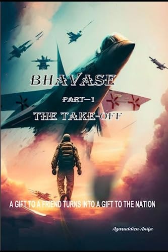 BHAVASE Part-I "THE TAKE-OFF" A Gift Turns Into a Gift to the Nation