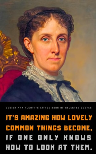 Louisa May Alcott's Little Book of Selected Quotes