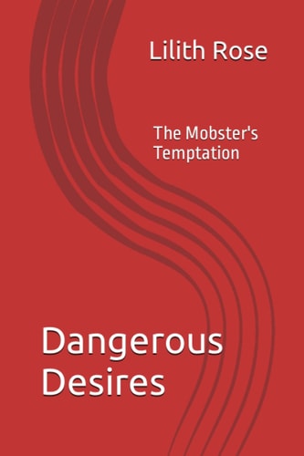 Dangerous Desires The Mobster's Temptation