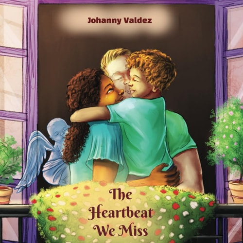 The Heartbeat We Miss A Child's View of Love and Loss in Rhymes