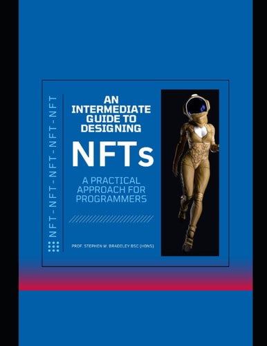 Intermediate Guide to Designing NFTs A Practical Approach for Programmers