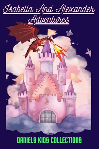 Isabella And Alexander Adventures Little Novel For Kids