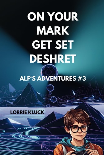 On Your Mark, Get Set, Deshret Alf's Adventures Book #3