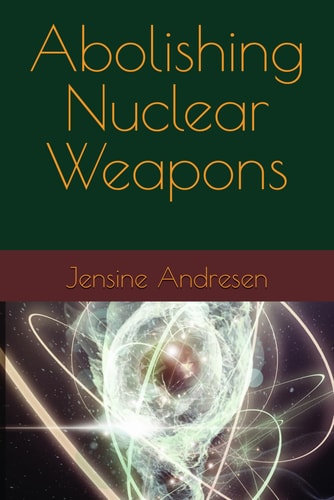 Abolishing Nuclear Weapons The Argument for Unilateral Restraint