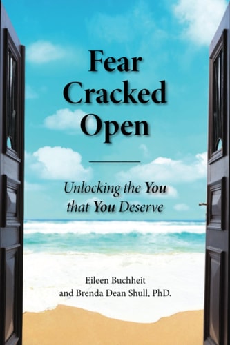 Fear Cracked Open Getting the You that You Deserve