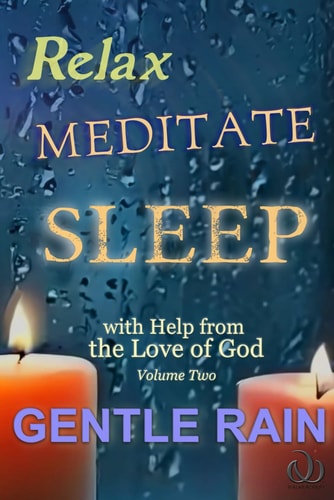 Relax Meditate Sleep With Help from the Love of God Volume Two
