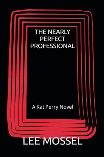 The Nearly Perfect Professional A Kat Perry Novel