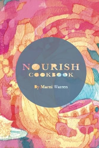 Nourish Cookbook Illustrated and Easy Recipes