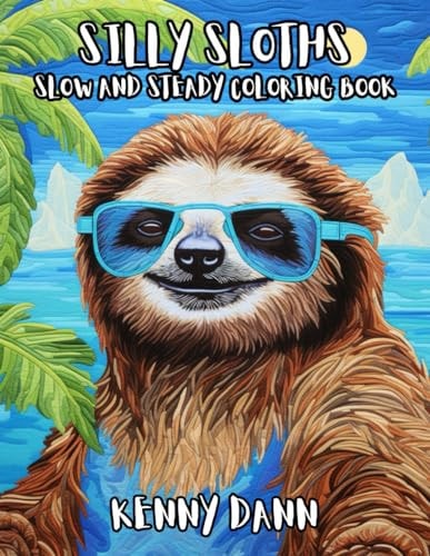 Silly Sloths Slow and Steady Coloring Book
