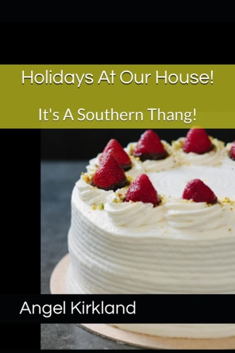 Holidays At Our House! It's A Southern Thang!