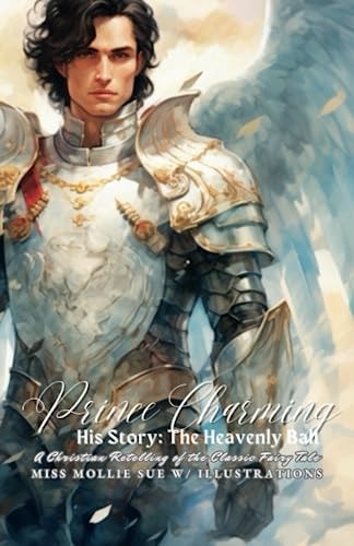 Prince Charming His Story: The Heavenly Ball