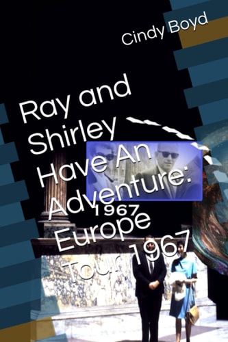 Ray and Shirley Have An Adventure Europe Tour 1967