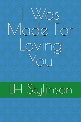 I Was Made For Loving You