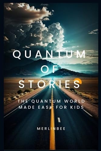 Quntum of Stories Quantum World Made Easy for Kids