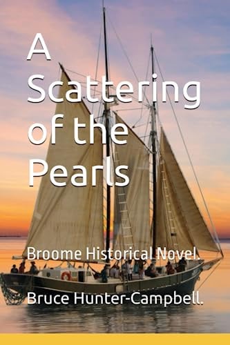 A Scattering of the Pearls Broome Historical Novel.