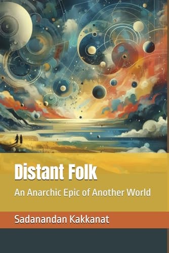Distant Folk An Anarchic Epic of Another World