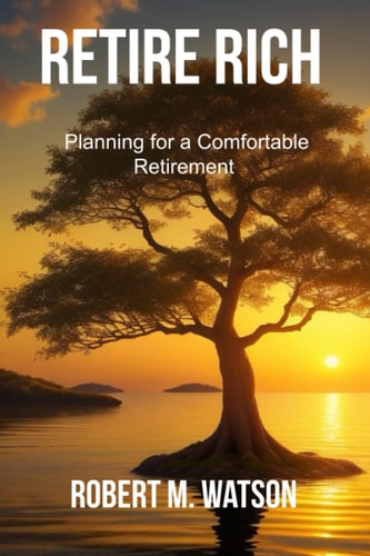 Retire Rich Planning for a Comfortable Retirement