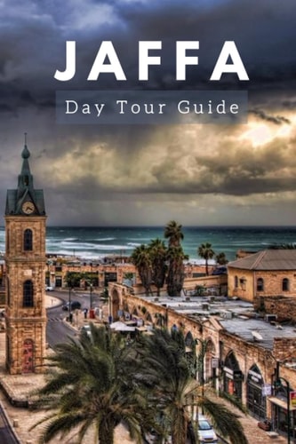 Jaffa Day Tour Unveiling Jaffa's Heritage, Culture, and Hidden Gems