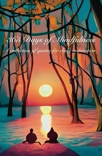 365 Days of Mindfulness A Collection of Quotes for Daily Inspiration