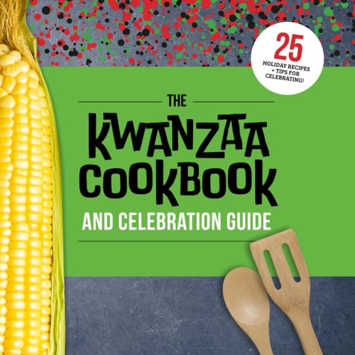 The Kwanzaa Cookbook and Celebration Guide