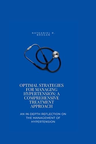 Optimal Strategies for Managing Hypertension A Comprehensive Treatment Approach